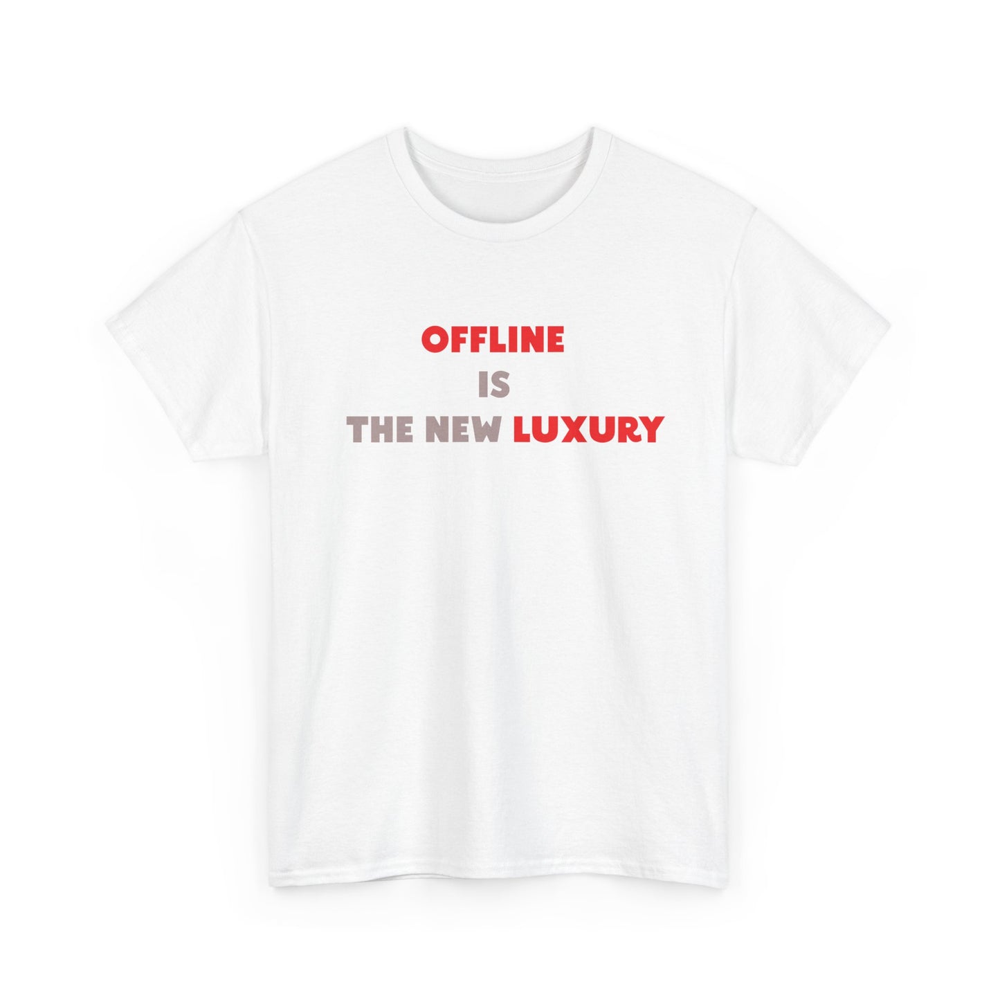 Offline Is The New Luxury - Minimalist Statement T-Shirt