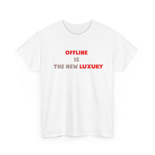 Offline Is The New Luxury - Minimalist Statement T-Shirt