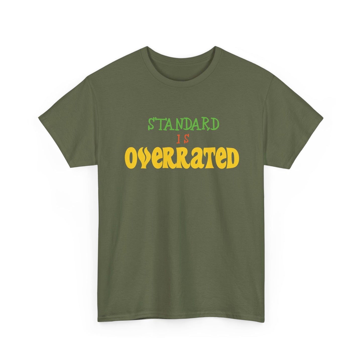 Standard Is Overrated Graphic T-Shirt