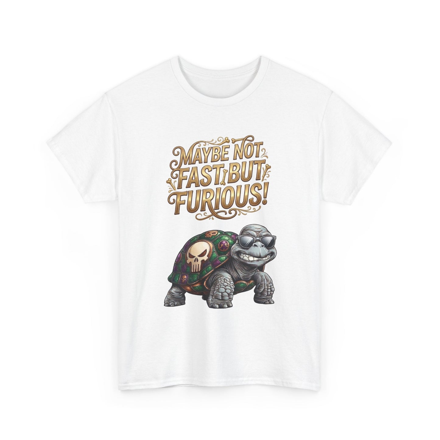 T-Shirt — "Maybe Not Fast but Furious!" Turtle Graphic Tee