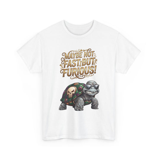 T-Shirt — "Maybe Not Fast but Furious!" Turtle Graphic Tee