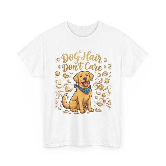 Dog Hair Don't Care Golden Retriever Graphic  T-Shirt