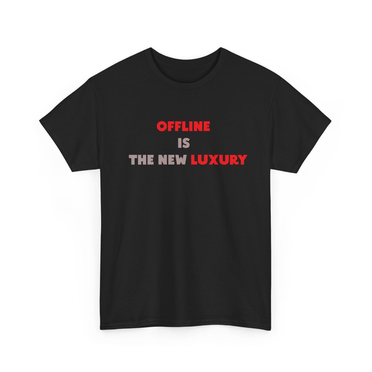 Offline Is The New Luxury - Minimalist Statement T-Shirt