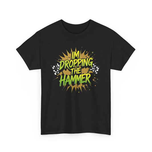 "Dropping The Hammer" Bold Graphic Tee