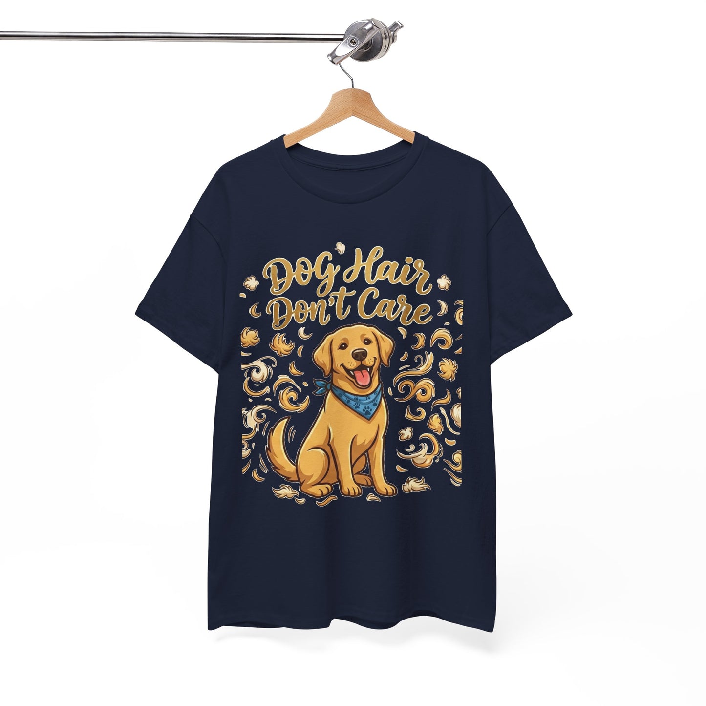 Dog Hair Don't Care Golden Retriever Graphic  T-Shirt