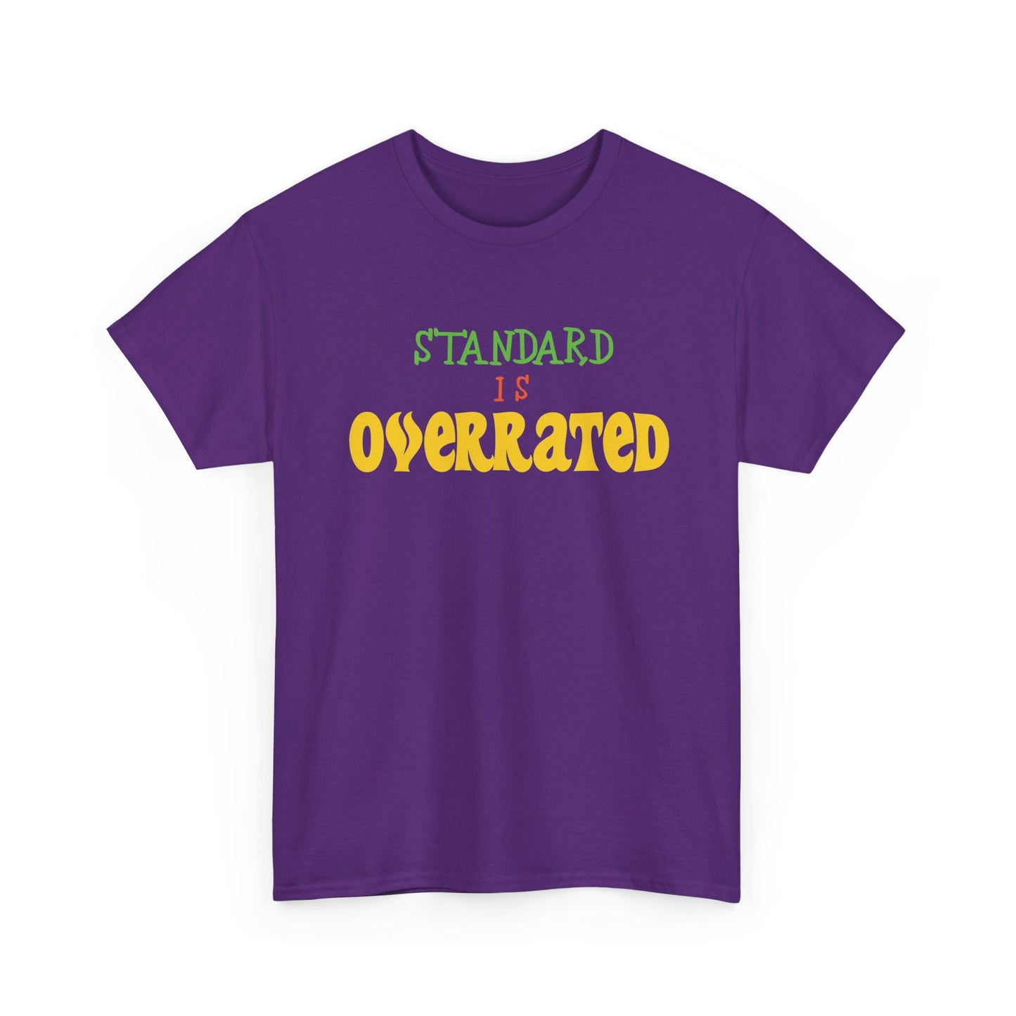Standard Is Overrated Graphic T-Shirt