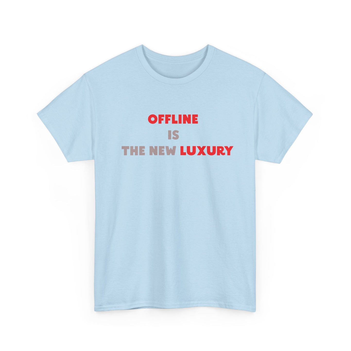 Offline Is The New Luxury - Minimalist Statement T-Shirt
