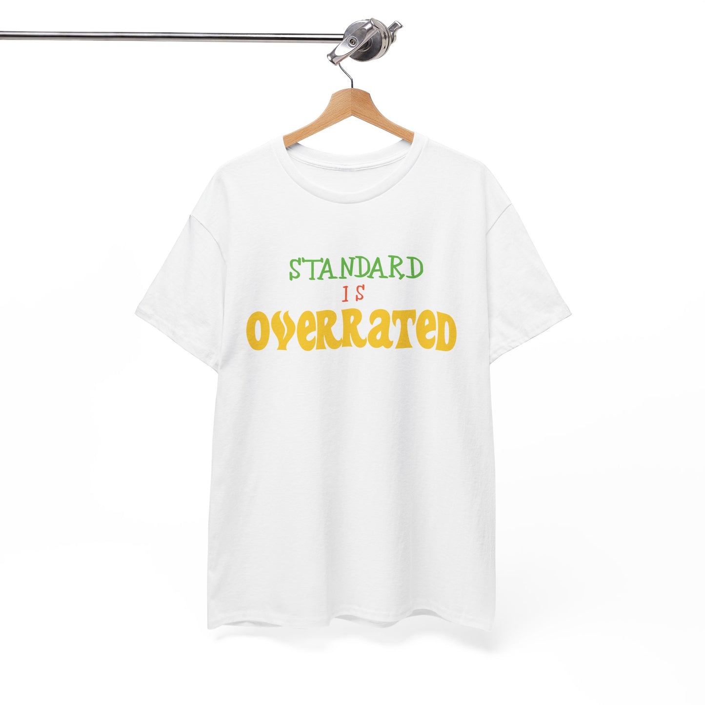 Standard Is Overrated Graphic T-Shirt