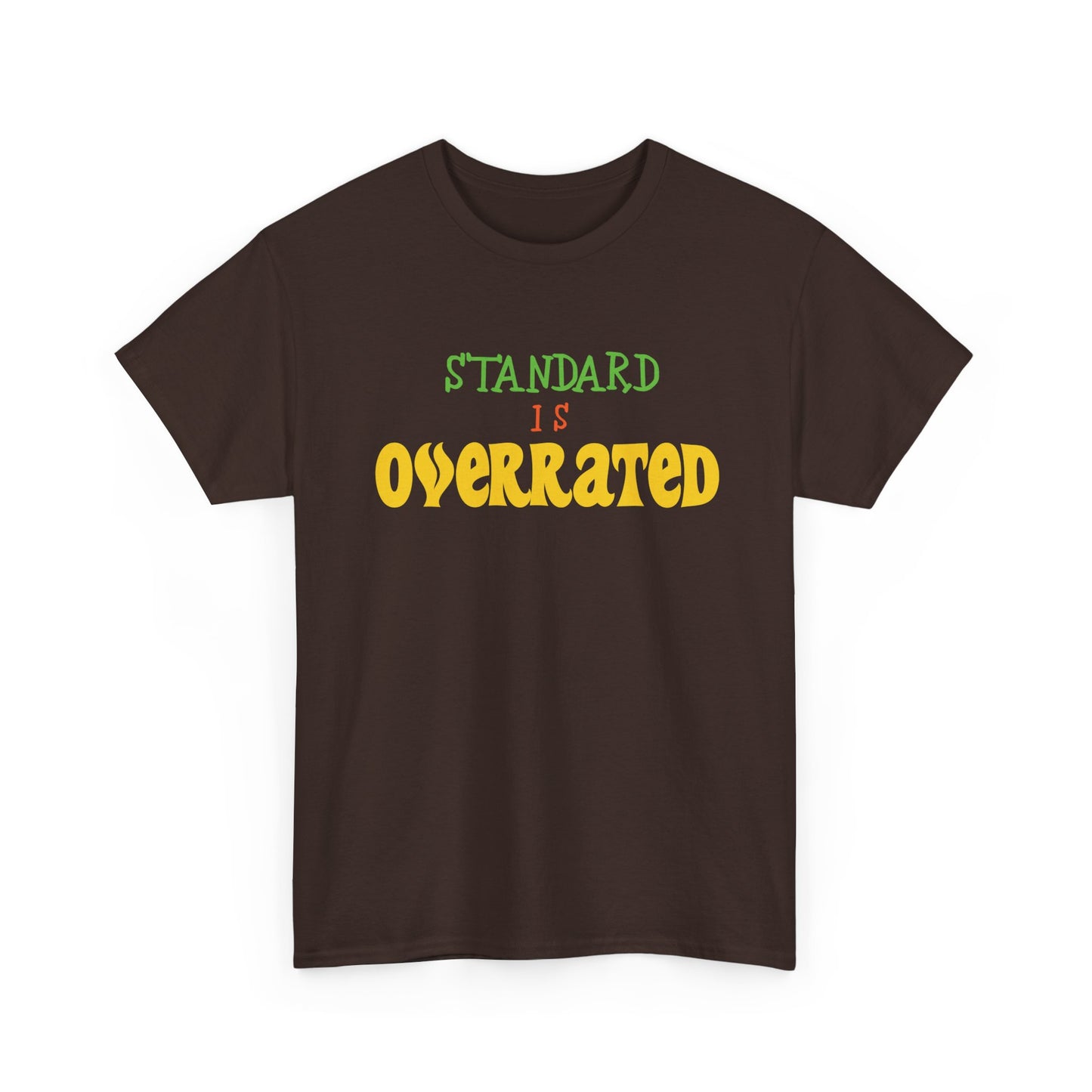 Standard Is Overrated Graphic T-Shirt