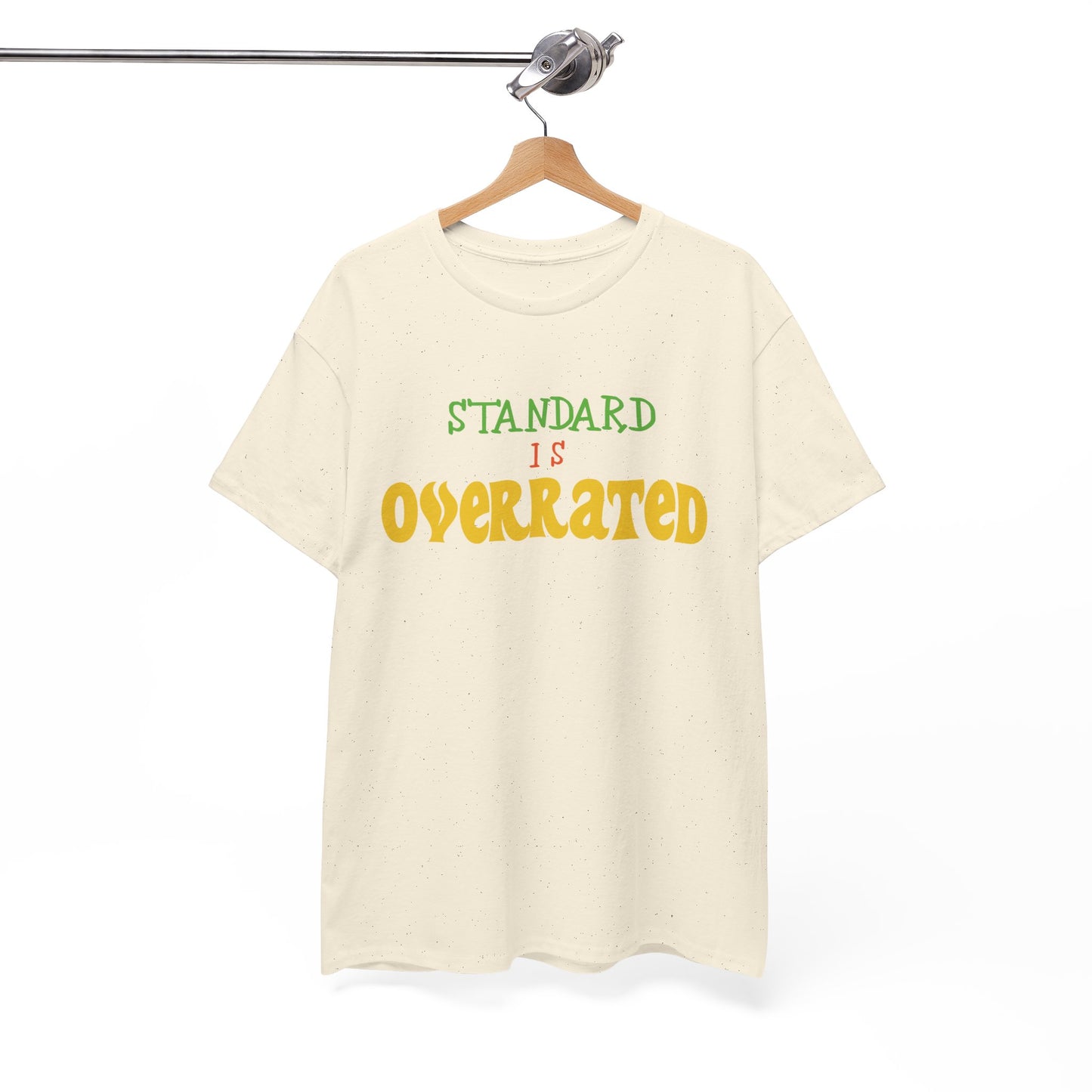 Standard Is Overrated Graphic T-Shirt