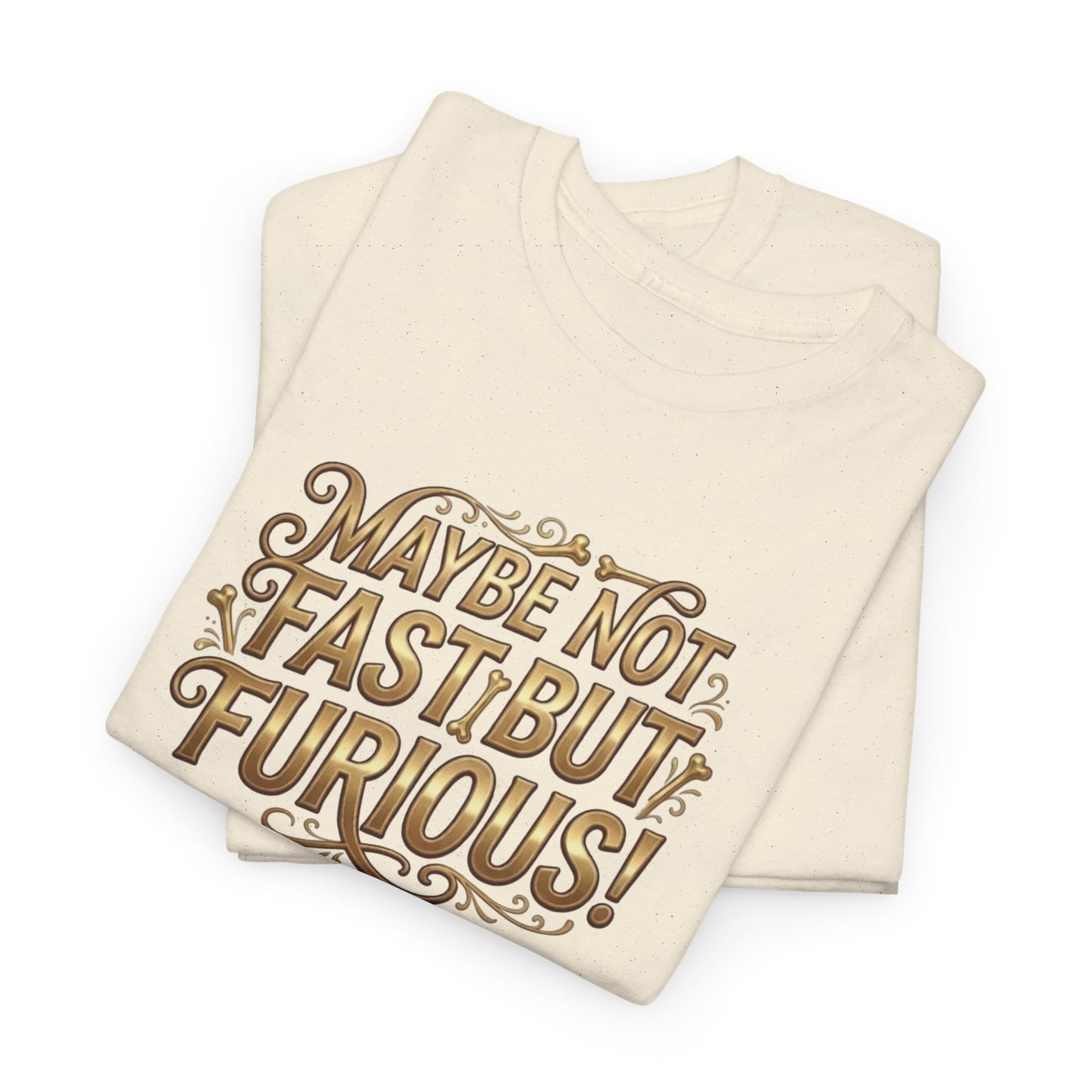 T-Shirt — "Maybe Not Fast but Furious!" Turtle Graphic Tee