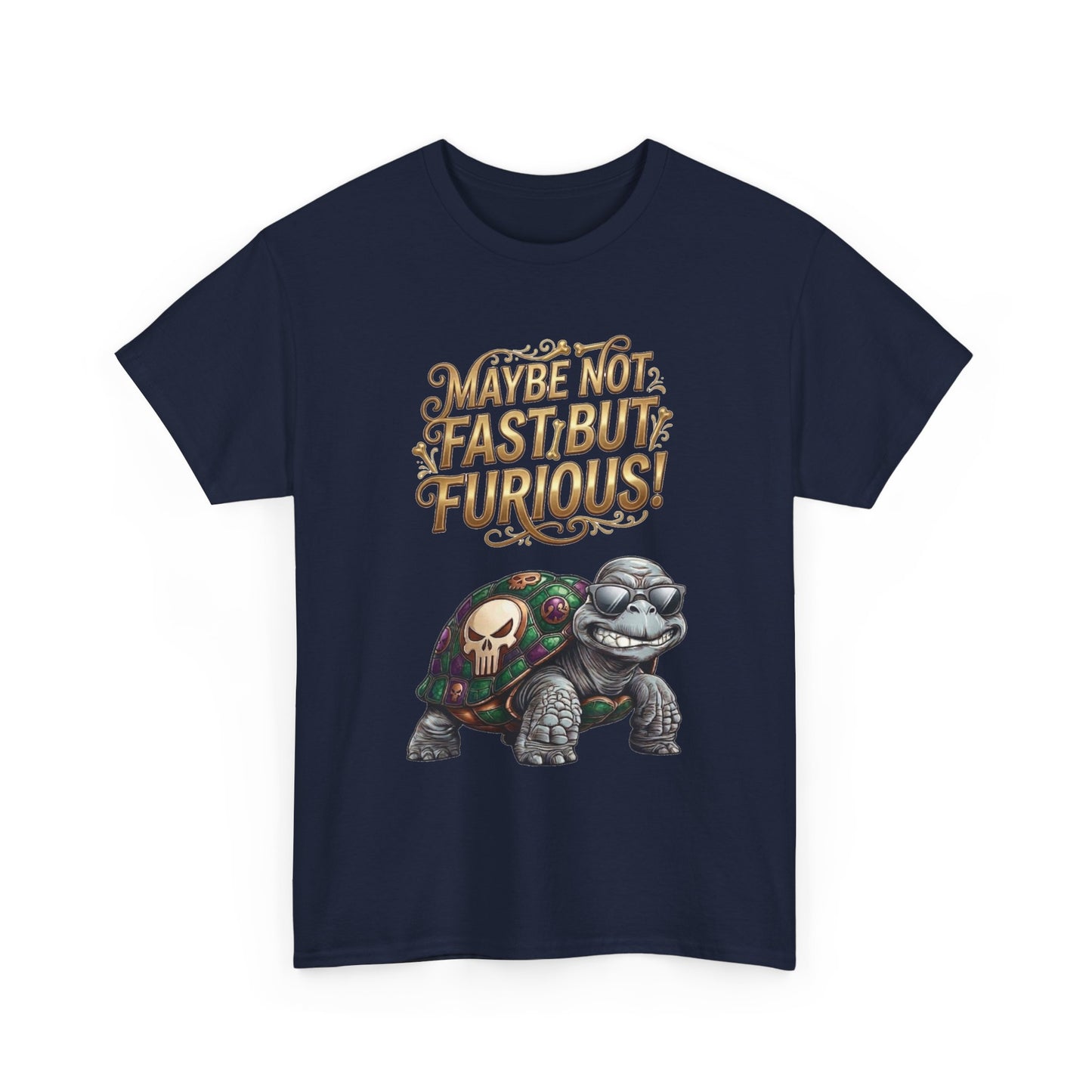 T-Shirt — "Maybe Not Fast but Furious!" Turtle Graphic Tee