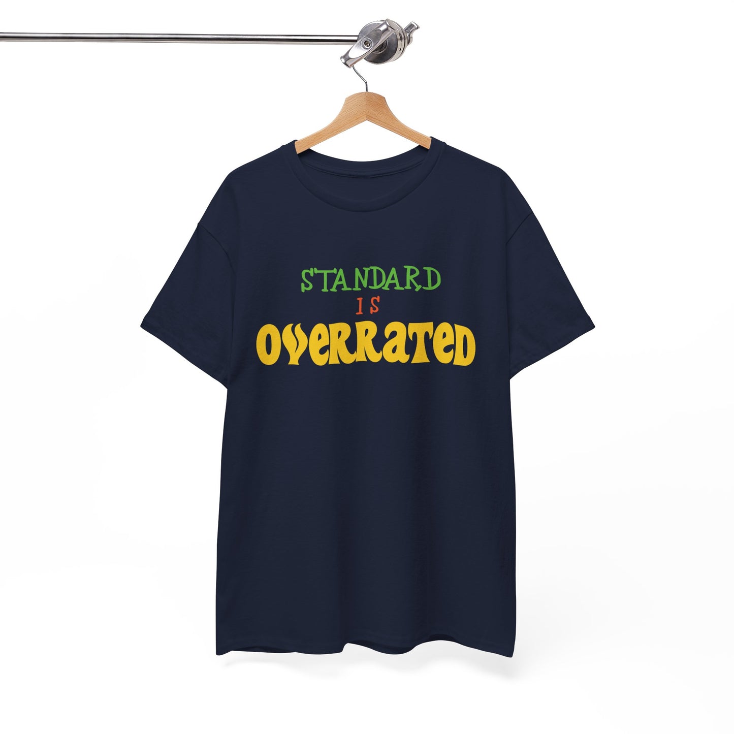 Standard Is Overrated Graphic T-Shirt