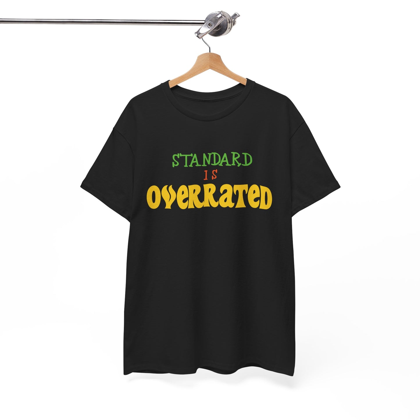 Standard Is Overrated Graphic T-Shirt