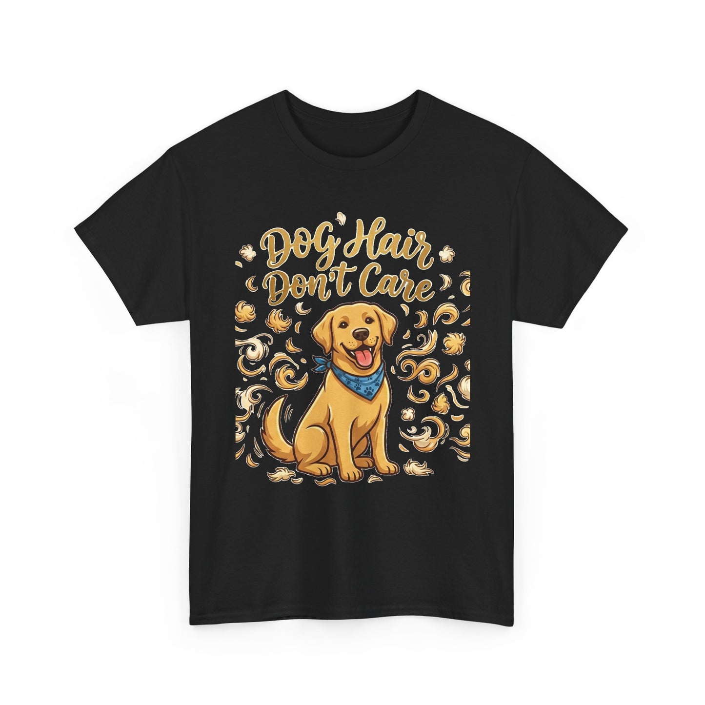 Dog Hair Don't Care Golden Retriever Graphic  T-Shirt