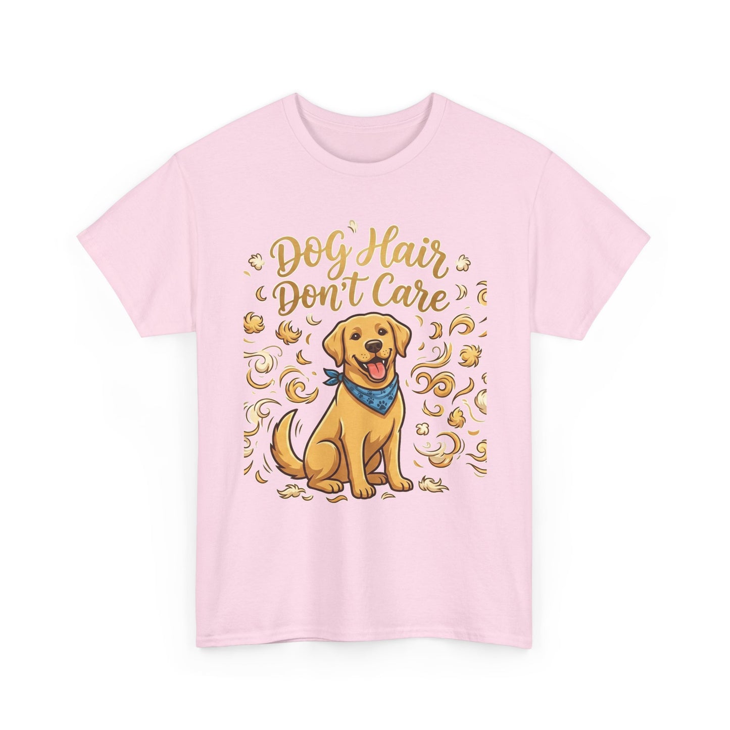 Dog Hair Don't Care Golden Retriever Graphic  T-Shirt