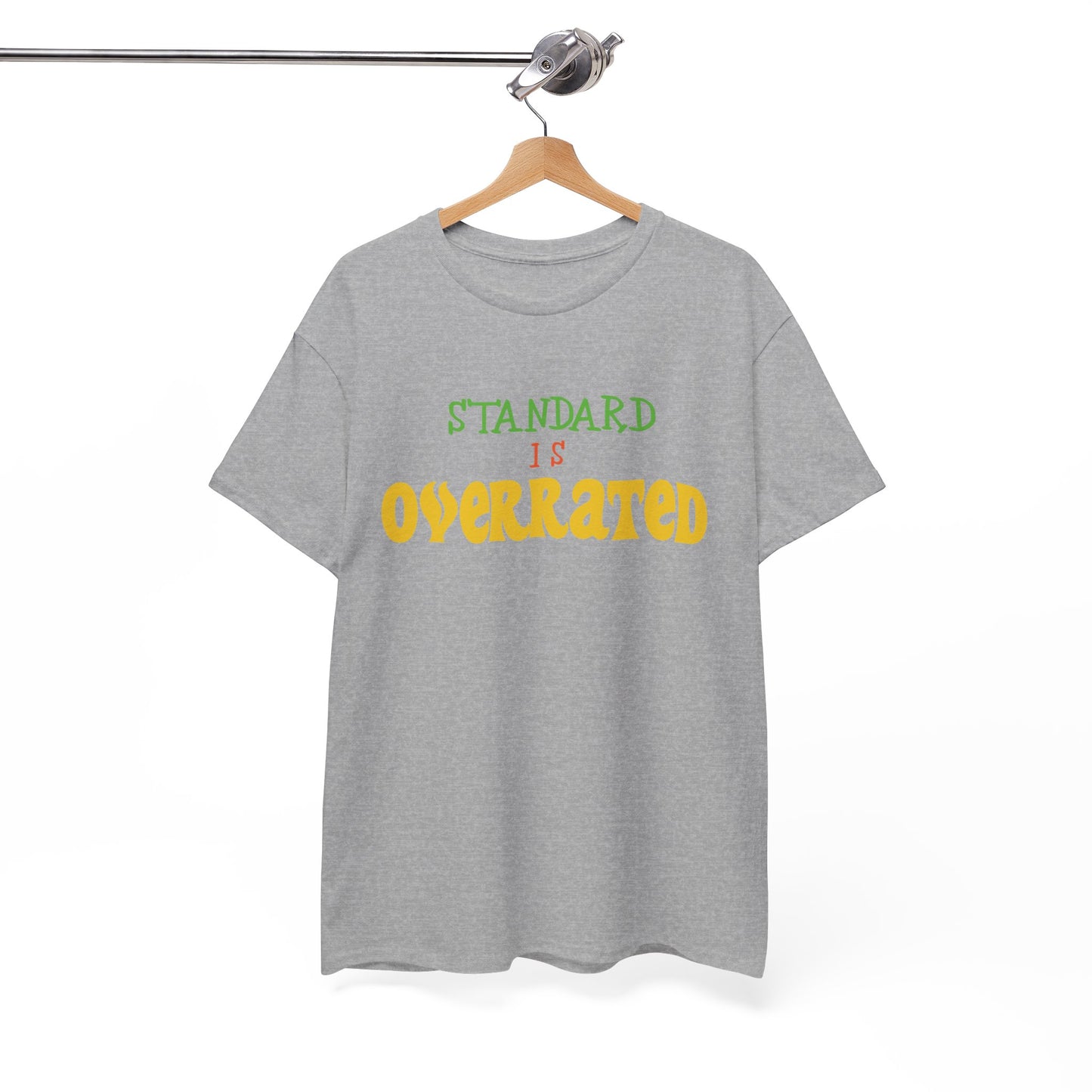 Standard Is Overrated Graphic T-Shirt